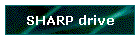 SHARP drive